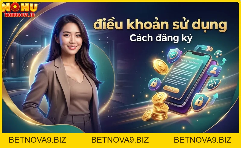 Điều khoản sử dụng Nohu90 – Quy định và cam kết minh bạch