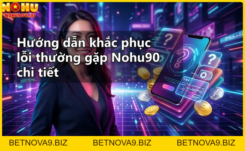 Hướng dẫn làm đại lý Nohu90 chi tiết từ A-Z