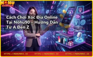 Game Nohu90 – Trải nghiệm cá cược đỉnh cao tại nhà cái uy tín
