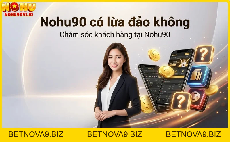Nohu90 có lừa đảo không? Đánh giá uy tín nhà cái Nohu90 chi tiết
