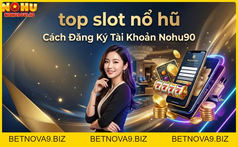 Top Slot Nổ Hũ Nohu90: Danh Sách Game Slot Hot Nhất 2026