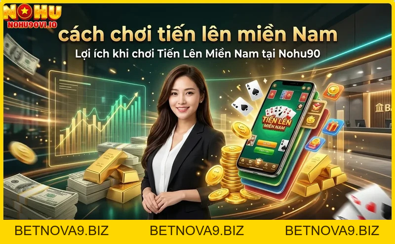 Cách Chơi Tiến Lên Miền Nam: Hướng Dẫn Chi Tiết Từ Nhà Cái Nohu90