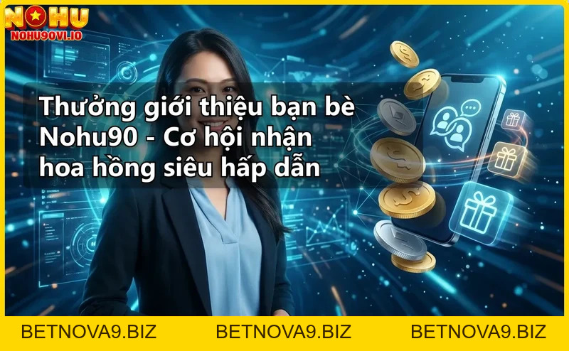 Hoàn trả 1.8% Nohu90 – Nhận ngay ưu đãi cashback siêu hời