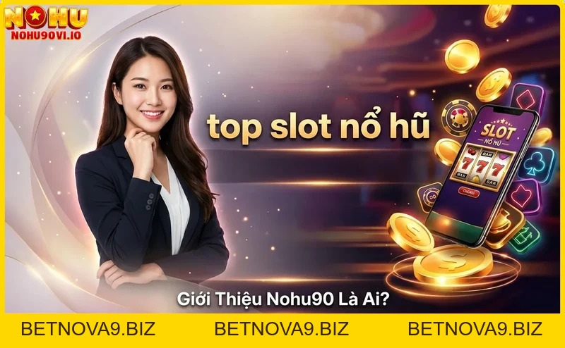 Top Slot Nổ Hũ Nohu90: Danh Sách Game Slot Hot Nhất 2026