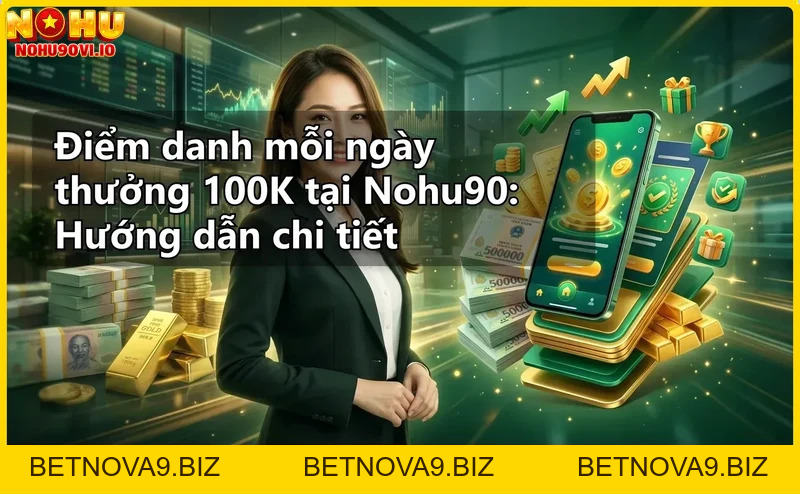Hoàn trả 1.8% Nohu90 – Nhận ngay ưu đãi cashback siêu hời
