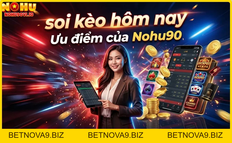 Soi kèo hôm nay cùng Nohu90 - Dự đoán bóng đá chính xác