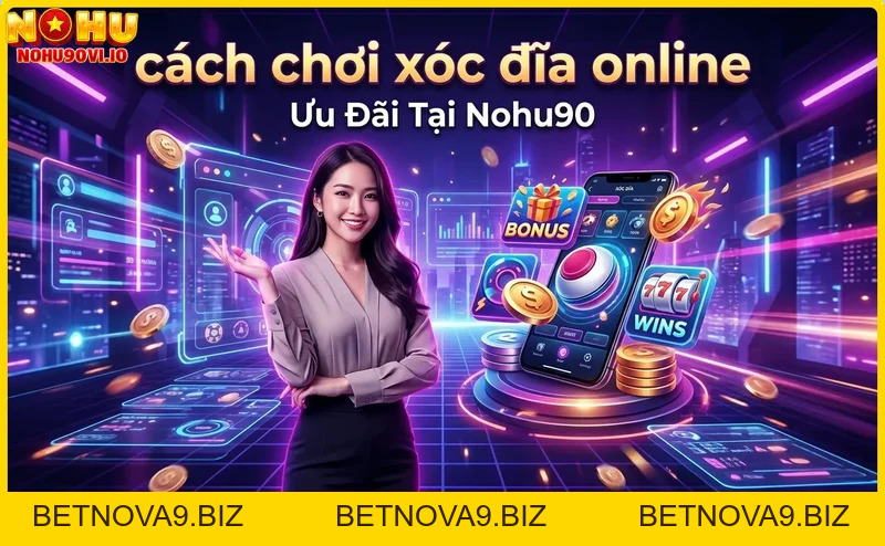 Cách Chơi Xóc Đĩa Online Tại Nohu90 – Hướng Dẫn Từ A Đến Z