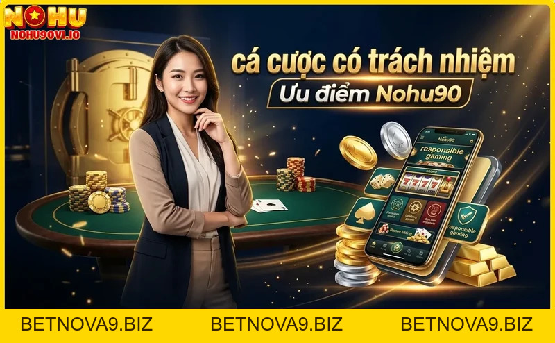 Cá cược có trách nhiệm: Hướng dẫn toàn diện từ Nohu90